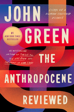 Cover of The Anthropocene Reviewed by John Green